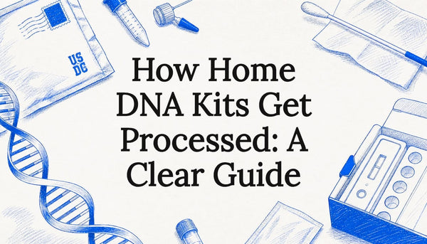 How Home DNA Kits Get Processed: A Clear Guide