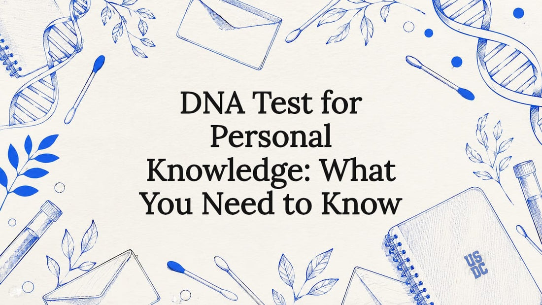 DNA Test for Personal Knowledge: What You Need to Know
