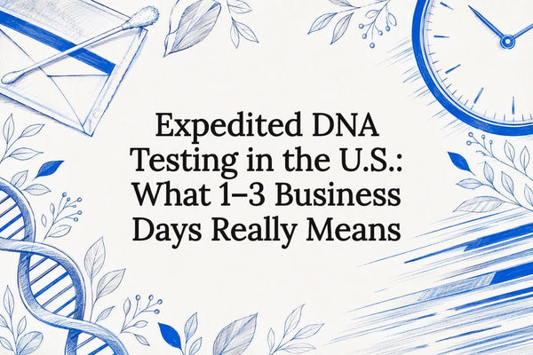 Expedited DNA Testing in the U.S.: What 1–3 Business Days Really Means