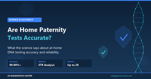 Are home paternity tests accurate — the science behind 99.99% DNA test accuracy