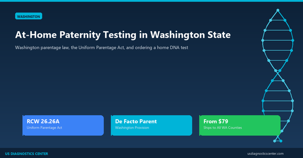 At-Home Paternity Testing in Washington State: Laws, the Uniform Parentage Act, and Your Options