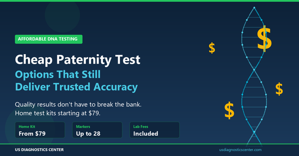 Cheap Paternity Test Options That Still Deliver Trusted Accuracy